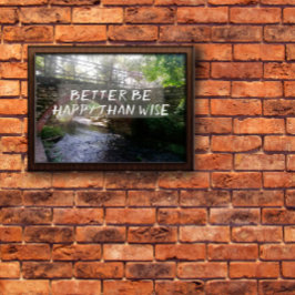 Póster Mejor ser feliz que un sabio poster del puente del