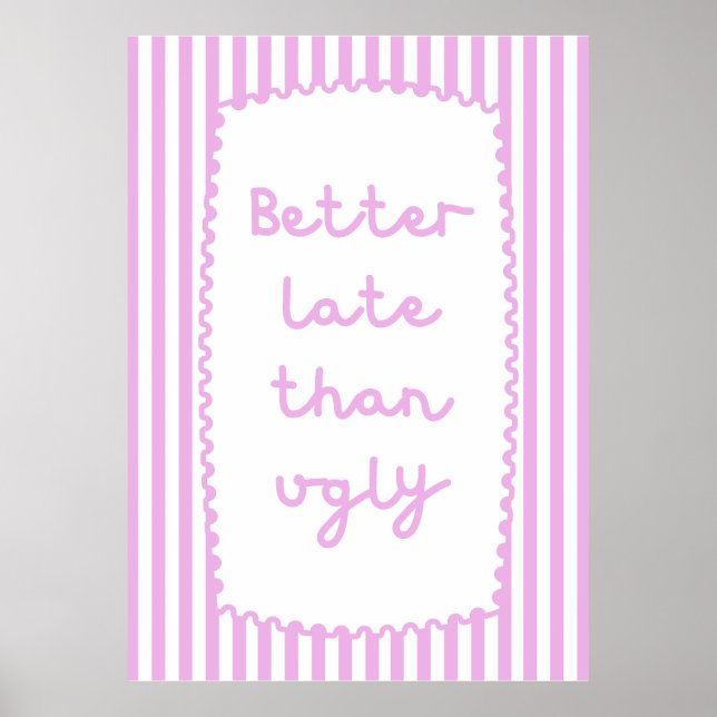 Póster Mejor Tarde Que Feo (Frente)