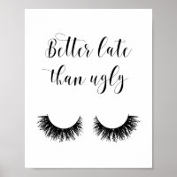 Mejor Tarde Que Feo, Funny Poster, Maquillaje