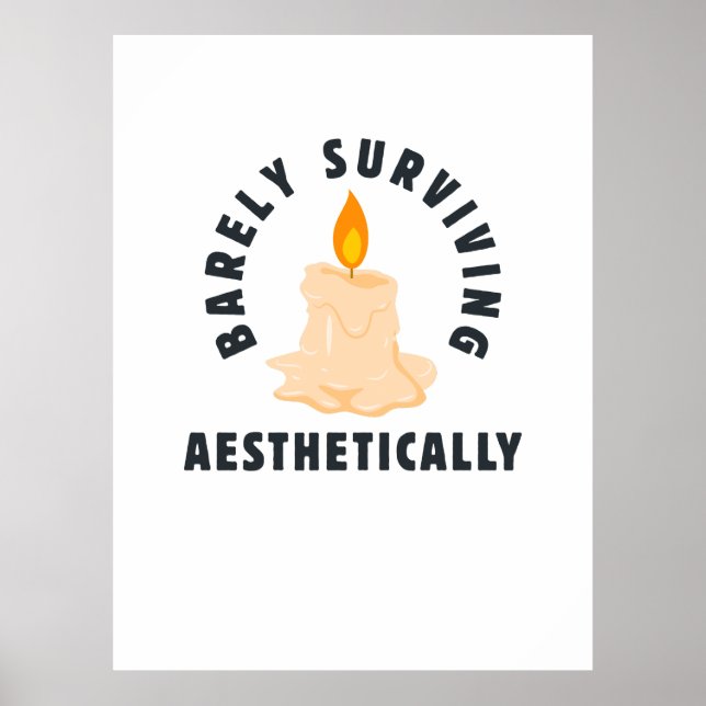 Póster Melting Candle "Barely Surviving Aesthetically" (Frente)