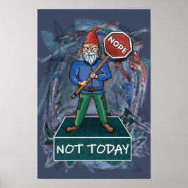 Póster Meme de Nope Not Today con un poster de Gnome Grum