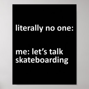 Póster Meme de patineta literalmente nadie yo vamos a hab