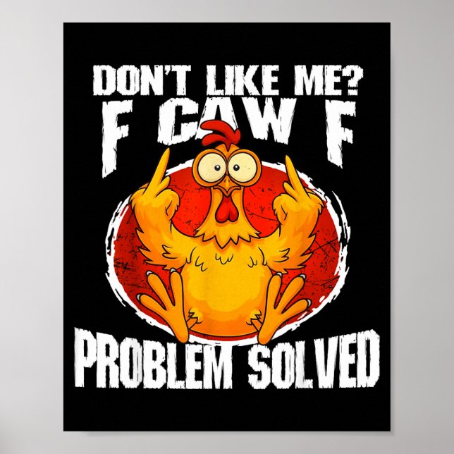 Póster Meme de pollo divertido No me gusta Problema F-caw (Frente)