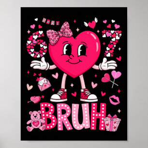 Póster Meme Divertido 67 Seis Siete Bruh Corazón de San V