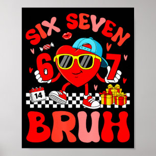 Póster Meme Divertido 67 Seis Siete Bruh Día de San Valen