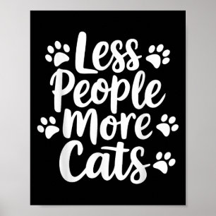 Póster Menos Gente Más Gatos Cita Graciosa Gato Gato Gato
