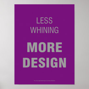 Póster Menos gimoteo, más poster del diseño
