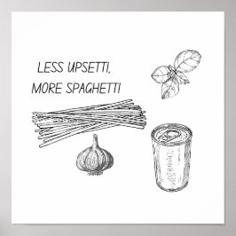Póster Menos Upsetti, más Spaghetti Wall Art