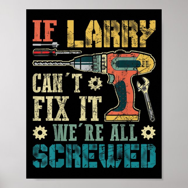 Póster Mens If Larry Can't Fix It We're All Screwed Funny (Frente)