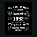 Póster Mens Man Myth Legend September 1992 30th Birthday<br><div class="desc">Mens Man Myth Legend September 1992 30th Birthday Gift 30 Years Gift. Perfect gift for your dad,  mom,  papa,  men,  women,  friend and family members on Thanksgiving Day,  Christmas Day,  Mothers Day,  Fathers Day,  4th of July,  1776 Independent day,  Veterans Day,  Halloween Day,  Patrick's Day</div>