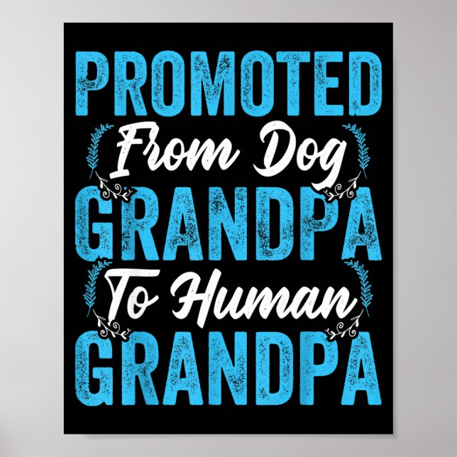 Póster Mens Promoted From Dog Grandpa To Human Grandpa Fu (Frente)