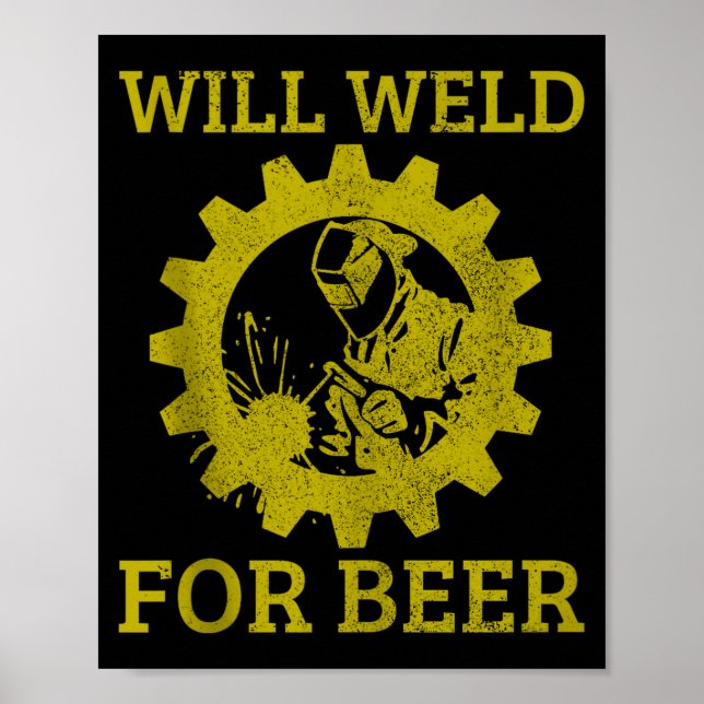 Póster Mens Will Weld For Beer Funny Welder Welding Gift  (Frente)