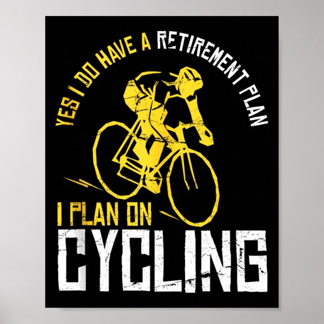 Póster Mens Yes I Have A Retirement Plan Cycling - Funny  (Frente)
