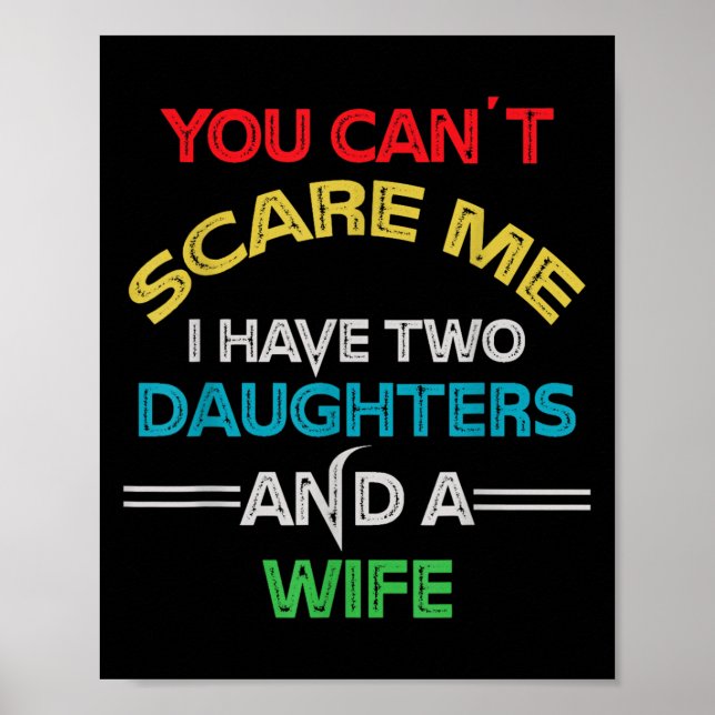 Póster Mens You Can't E Me I Have Two Daughters And A Wif (Frente)