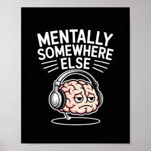 Póster Mentalmente en otro lado cerebro divertido de intr