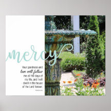 Mercy Psalm 23:6 Fountain Poster