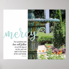 Póster Mercy Psalm 23:6 Fountain Poster