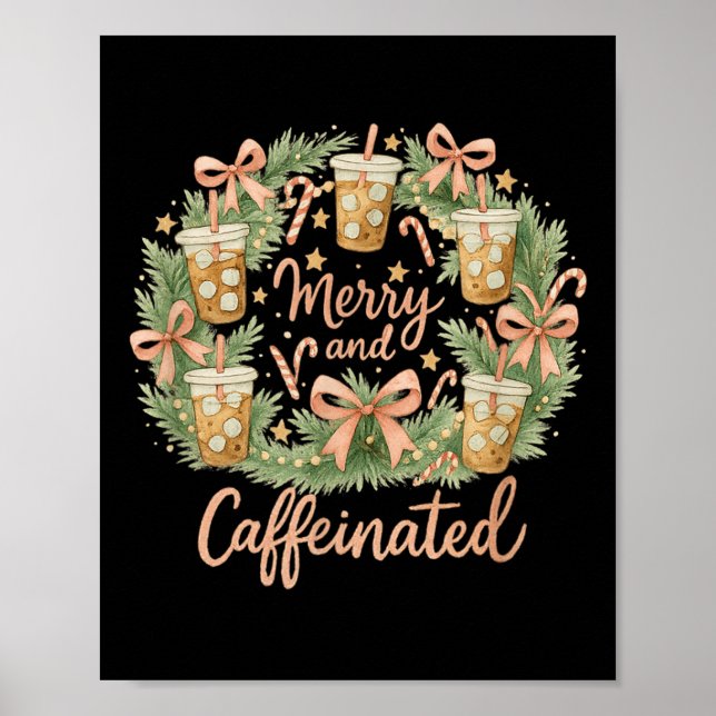 Póster Merry And Caffeinated Christmas Iced Coffee Wreath (Frente)