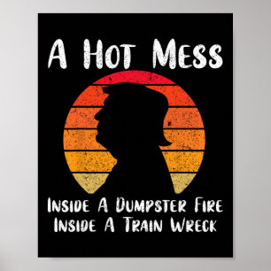 Póster Mess Caliente Dentro De Un Fuego De Basura Dentro 