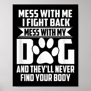 Póster Mess gracioso con mi perro nunca encontraron tu cu