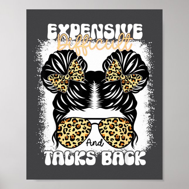 Póster Messy Bun Funny Backtalk, Expensive Difficult And  (Frente)