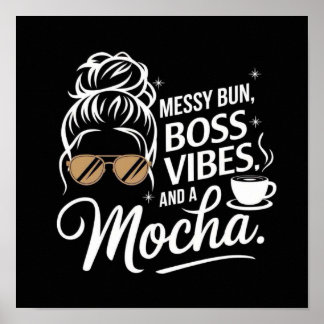 Póster Messy Bun, Jefe Vibes y Mocha ☕ ✨