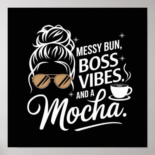 Póster Messy Bun, Jefe Vibes y Mocha ☕ ✨ (Frente)