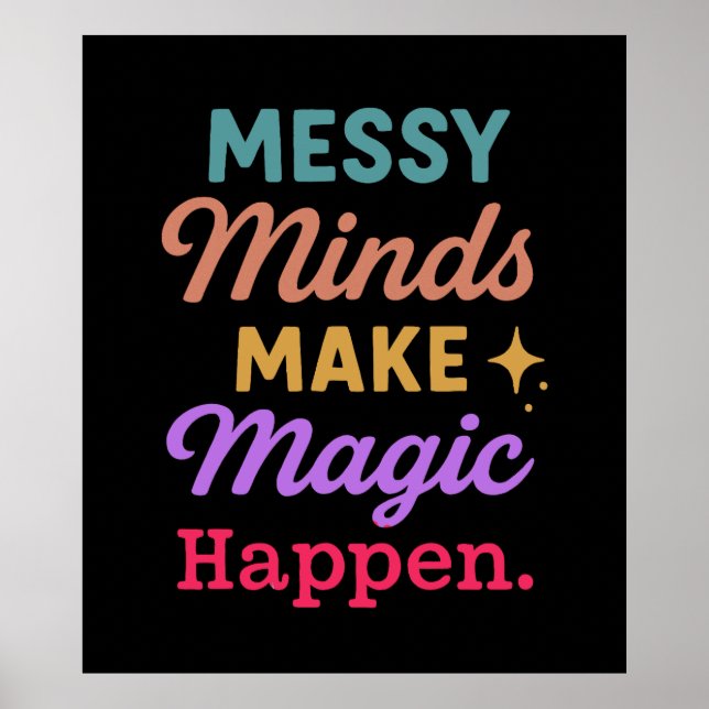 Póster Messy Minds Make Magic Happen (Frente)