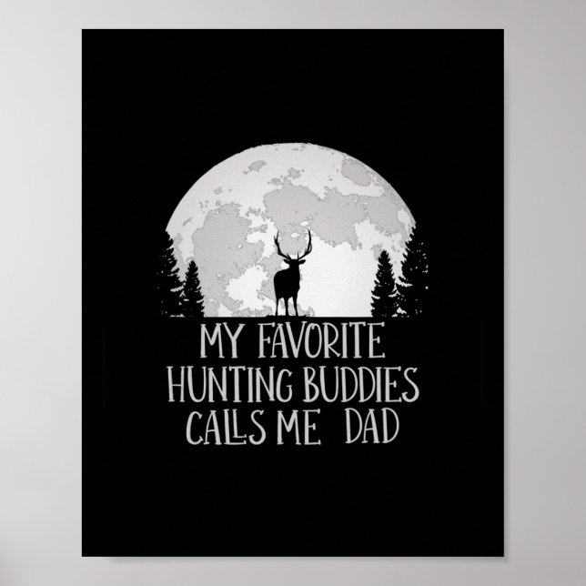 Póster Mi amigo de caza favorito me llama papá cazando a  (Frente)