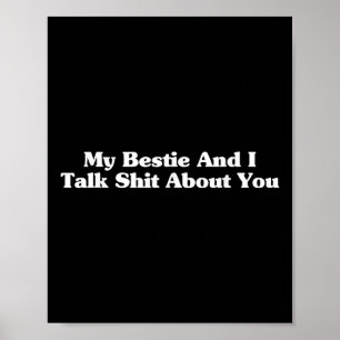 Póster Mi Bestie Y Yo Hablamos Sh-t Sobre Ti Amigos Graci