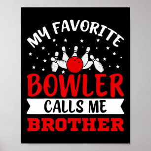 Póster Mi Bowler favorito me llama Hermano Funny Bowling