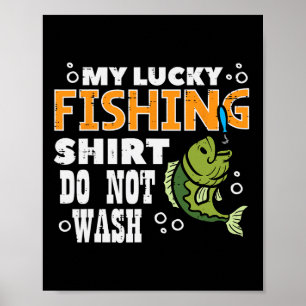 Póster Mi Camisa de Pesca Afortunada No Lavar Camiseta Di