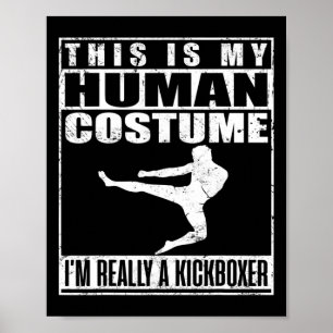 Póster Mi Camiseta De Disfraz Humano Soy Un Kickboxer Kic