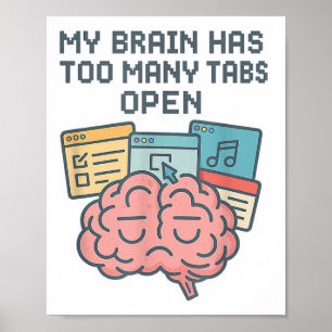 Póster Mi Cerebro Tiene Demasiadas Tabulaciones Abiertas 