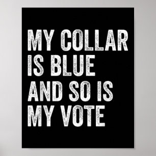 Póster Mi Collar Es Azul, Al Igual Que Mi Votante Demócra
