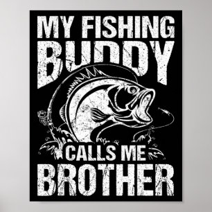 Póster Mi compañero de pesca me llama hermano pescador di