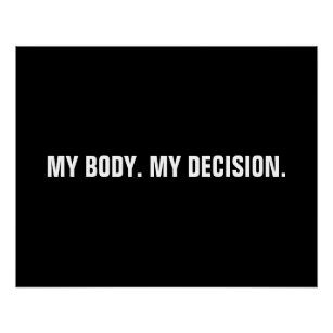 Póster Mi cuerpo mi decisión sobre el aborto blanco negro