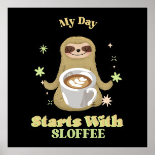 Póster Mi día comienza con Sloffee