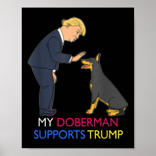 Póster Mi Doberman apoya el regalo de Trump Doberman Pins