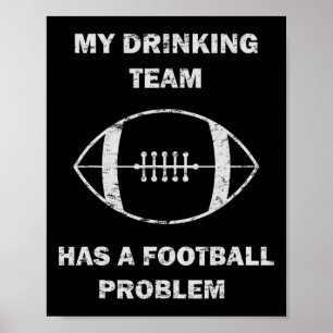 Póster Mi equipo de bebida tiene un problema de fútbol am