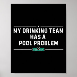 Póster Mi Equipo De Bebidas Tiene Un Problema De Piscina 