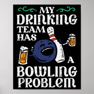 Póster Mi Equipo Tiene Un Problema De Bowling Divertido B