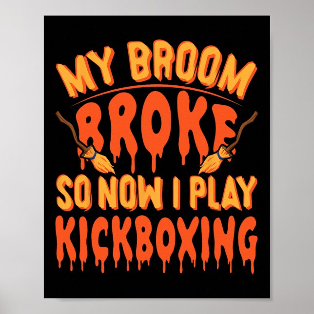 Póster Mi escoba se rompió así que ahora practico kickbox (Frente)