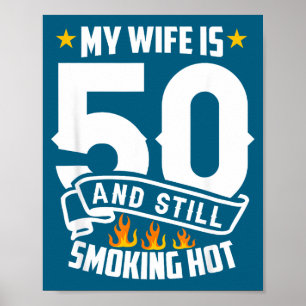 Póster Mi esposa 50 todavía está candente divertida cumpl