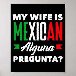 Póster Mi esposa es mexicana alguna pregunta_ graciosa me