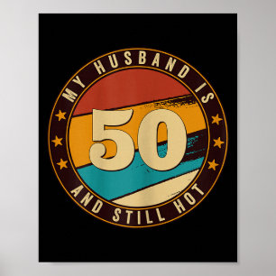 Póster Mi esposo 50 todavía caliente cumpleaños 50 retro 