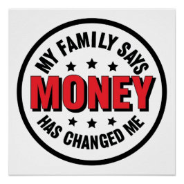 Póster Mi familia dice que el dinero me ha cambiado