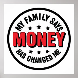 Póster Mi familia dice que el dinero me ha cambiado