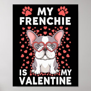 Póster Mi frenchie es mi San Valentín Amante de los perro