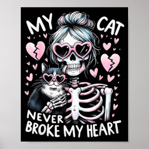 Póster Mi gato nunca rompió mi corazón divertido esquelet